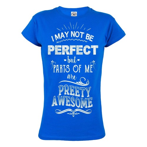 KOSZULKA DAMSKA I MAY NOT BE PERFECT BUT PARTS OF ME ARE PREETY AWESOME 3