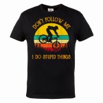 KOSZULKA NA ROWER DON'T FOLLOW ME I DO STUPID THINGS