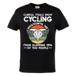 KOSZULKA NA ROWER DLA ROWERZYSTY CLINICAL TRIALS SHOW CYCLKING PREVENTS ME FROM SLAPPING 95% OF YOU PEOPOLE