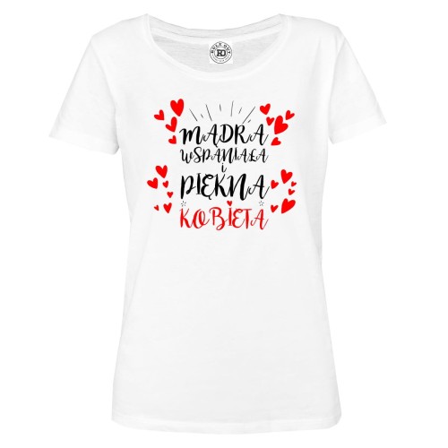 DAMSKA KOSZULKA NA DZIEŃ KOBIET MĄDRA WSPANIAŁA I PIĘKNA KOBIETA 1