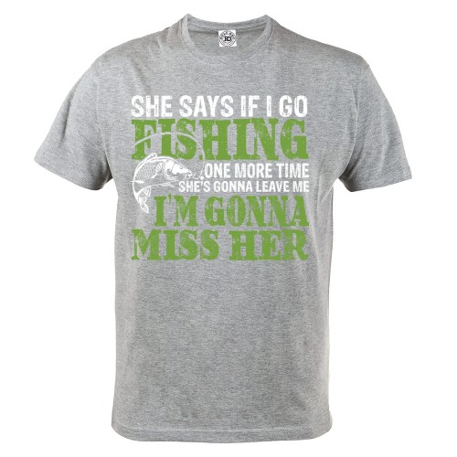 KOSZULKA SHE SAYS IF I GO FISHING ONE MORE TIME 3