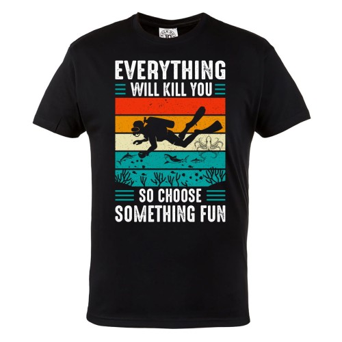KOSZULKA MĘSKA DLA NURKA NURKOWANE DIVING EVERYTHING WILL KILL YOU SO CHOOSE SOMETHING FUN 1