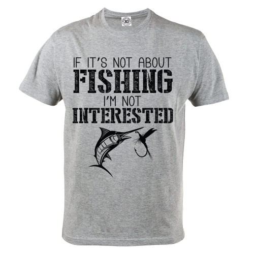 KOSZULKA IF IT'S NOT ABOUT FISHING I'M NOT INTERESTED 4