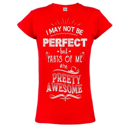 KOSZULKA DAMSKA I MAY NOT BE PERFECT BUT PARTS OF ME ARE PREETY AWESOME 4