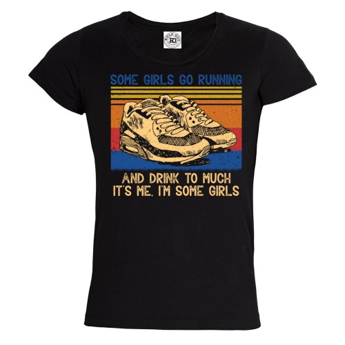 KOSZULKA DAMSKA BIEGANIE SPORT SOME GIRLS GO RUNNING AND DRINK TO MUCH. IT'S ME