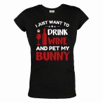 KOSZULKA DAMSKA NA WIELKANOC WINO I JUST WANT TO DRINK WIINE AND PET MY BUNNY
