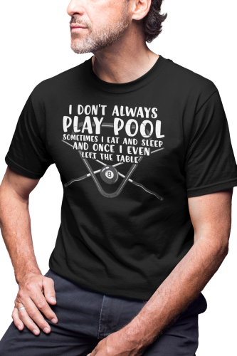 KOSZULKA MĘSKA BILARDOWA BILARD KRÓL BILARDA I DON'T ALWAYS PLAY POOL 