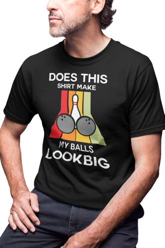 KOSZULKA MĘSKA BOWLINGOWA Z ZABAWNYM NADRUKIEM BOWLING NA KRĘGLE KRÓL BOWLINGU DOES THIS SHIRT MAKE MY BALLS LOOK BIG 