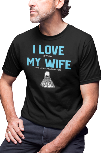 KOSZULKA MĘSKA Z ZABAWNYM NADRUKIEM GRA BADMINTON DO BADMINTONA SPORT LOTKA I LOVE (IT WHEN) MY WIFE (LET'S ME PLAY BADMINTON)