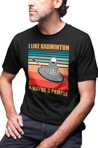 KOSZULKA MĘSKA GRA BADMINTON DO BADMINTONA SPORT I LIKE BADMINTON AND MAYBE 3 PEOPLE 