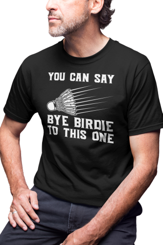 KOSZULKA MĘSKA GRA BADMINTON DO BADMINTONA SPORT LOTKA YOU CAN SAY BYE BIRDIE TO THIS ONE 
