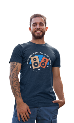 MĘSKA KOSZULKA MUZYCZNA MUZYKA GŁOŚNIKI GŁOŚNA MUZYKA IF THE MUSIC IS TOO LOUD YOU'RE TOO OLD 