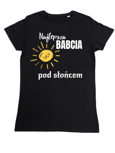 DAMSKA KOSZULKA PREZENT NA DZIEŃ BABCI NAJLEPSZA BABCIA POD SŁOŃCEM TORBA GRATIS 2