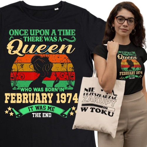 DAMSKA KOSZULKA PREZENT NA 50 URODZINY KRÓLOWA URODZONA W LUTYM 1974 TORBA GRATIS 1