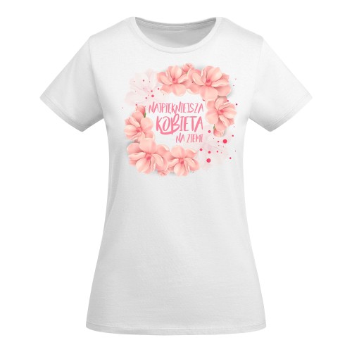 KOSZULKA DAMSKA PREZENT NA DZIEŃ KOBIET NAJPIĘKNIEJSZA KOBIETA NA ZIEMI TORBA GRATIS 2