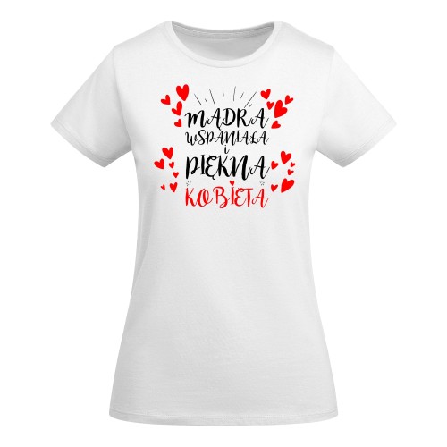 KOSZULKA DAMSKA PREZENT NA DZIEŃ KOBIET MĄDRA WSPANIAŁA I PIĘKNA KOBIETA TORBA GRATIS 2