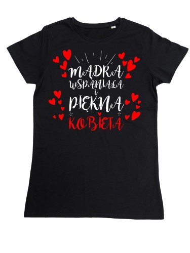 KOSZULKA DAMSKA PREZENT NA DZIEŃ KOBIET MĄDRA WSPANIAŁA I PIĘKNA KOBIETA TORBA GRATIS 2