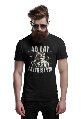 KOSZULKA PREZENT NA 40 URODZINY 40 LAT BYCIA ŻAJEBISTYM 4