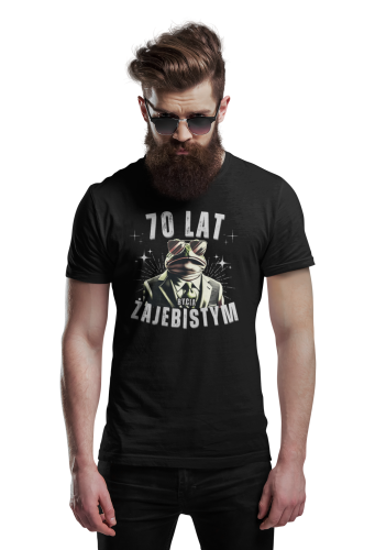 KOSZULKA PREZENT NA 70 URODZINY 70 LAT BYCIA ŻAJEBISTYM 4