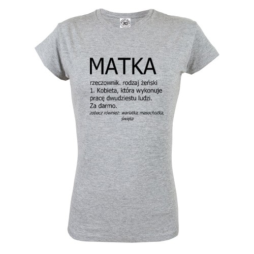 KOSZULKA DAMSKA PREZENT NA DZIEŃ MAMY MATKA - DEFINICJA