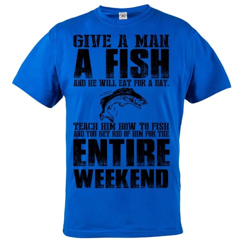 KOSZULKA GIVE A MAN A FISH AND HE WILL EAT FOR A DAY 7