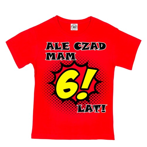 DZIECIĘCA KOSZULKA PREZENT NA URODZINY ALE CZAD MAM (DOWOLNA CYFRA DOWOLNY WIEK) LAT  BD10 1