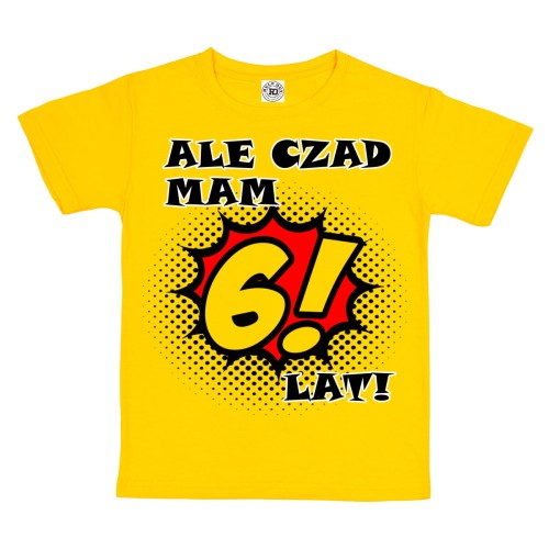 DZIECIĘCA KOSZULKA PREZENT NA URODZINY ALE CZAD MAM (DOWOLNA CYFRA DOWOLNY WIEK) LAT  BD11