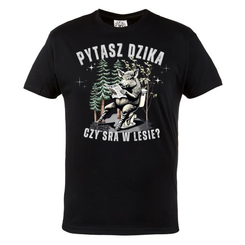 Koszulka męska „Pytasz dzika czy sra w lesie?” – śmieszna koszulka z nadrukiem na prezent dla faceta 2
