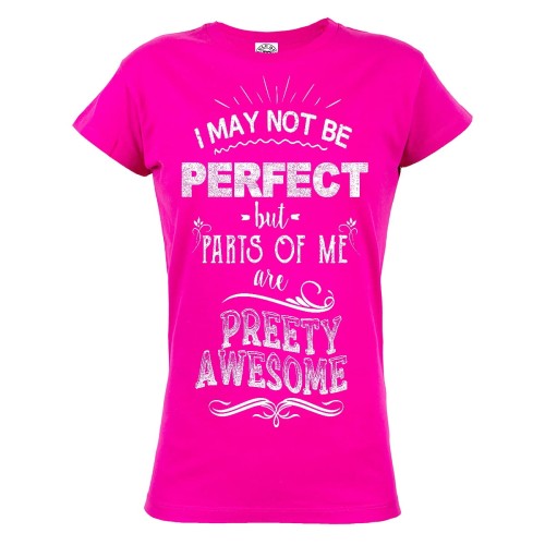 KOSZULKA DAMSKA I MAY NOT BE PERFECT BUT PARTS OF ME ARE PREETY AWESOME 2