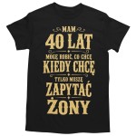 Koszulka Męska na 40 Urodziny Mam 40 Lat Śmieszny Prezent dla Faceta