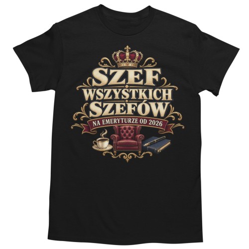 Koszulka dla Emeryta Szef Wszystkich Szefów – Prezent na Emeryturę 2026