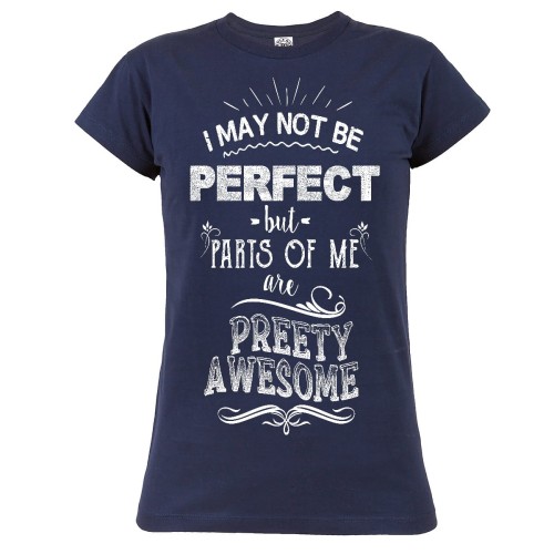KOSZULKA DAMSKA I MAY NOT BE PERFECT BUT PARTS OF ME ARE PREETY AWESOME 1