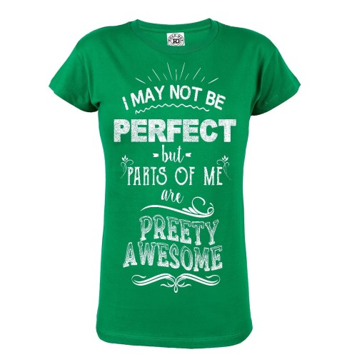 KOSZULKA DAMSKA I MAY NOT BE PERFECT BUT PARTS OF ME ARE PREETY AWESOME 5
