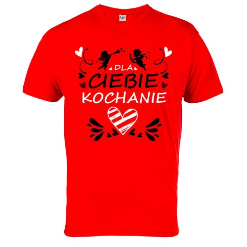 KOSZULKA WALENTYNKOWA PREZENT NA WALENTYNKI DLA NIEGO DLA CIEBIE KOCHANIE 